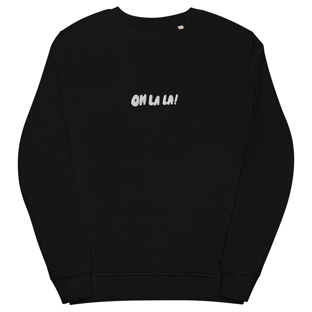 Oh La La! Organic sweatshirt- various colors!