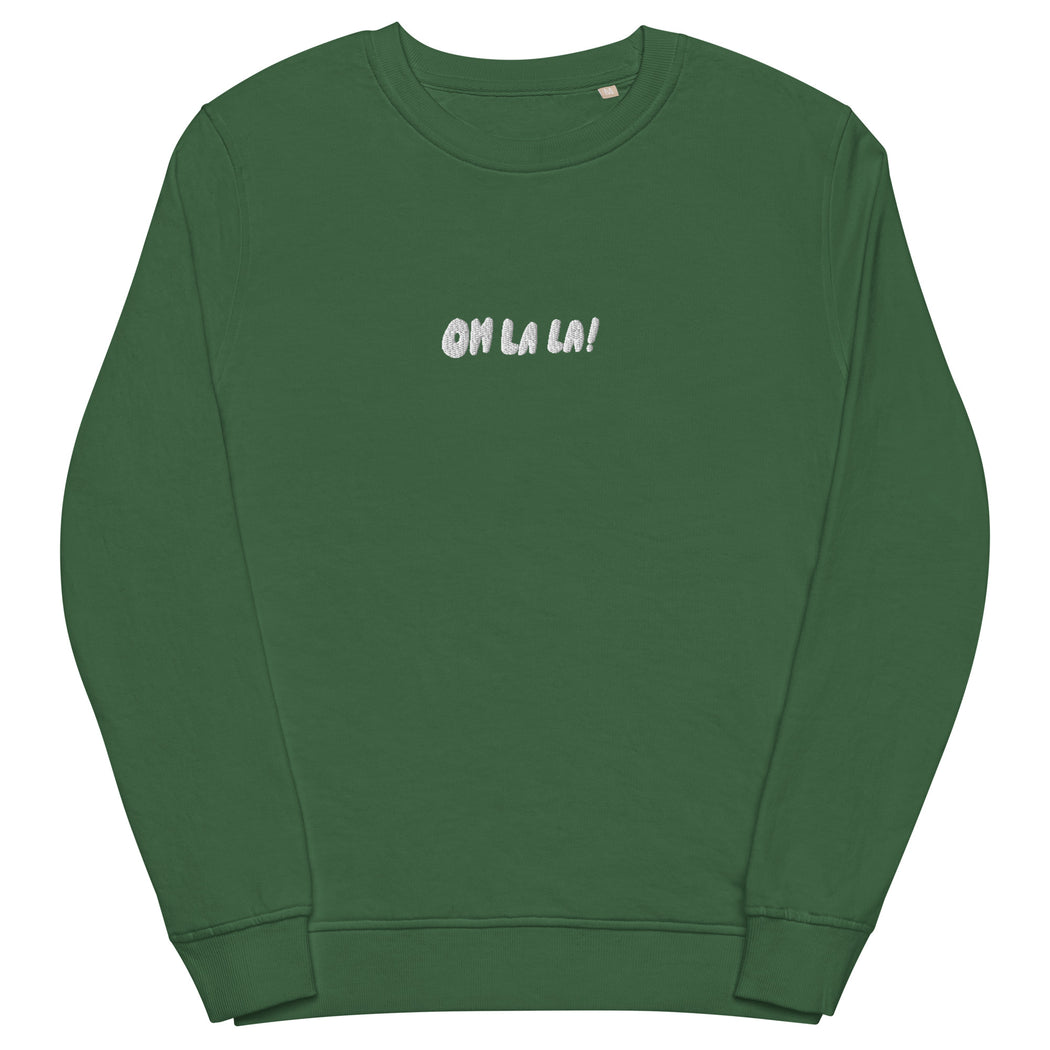 Oh La La! Organic sweatshirt- various colors!