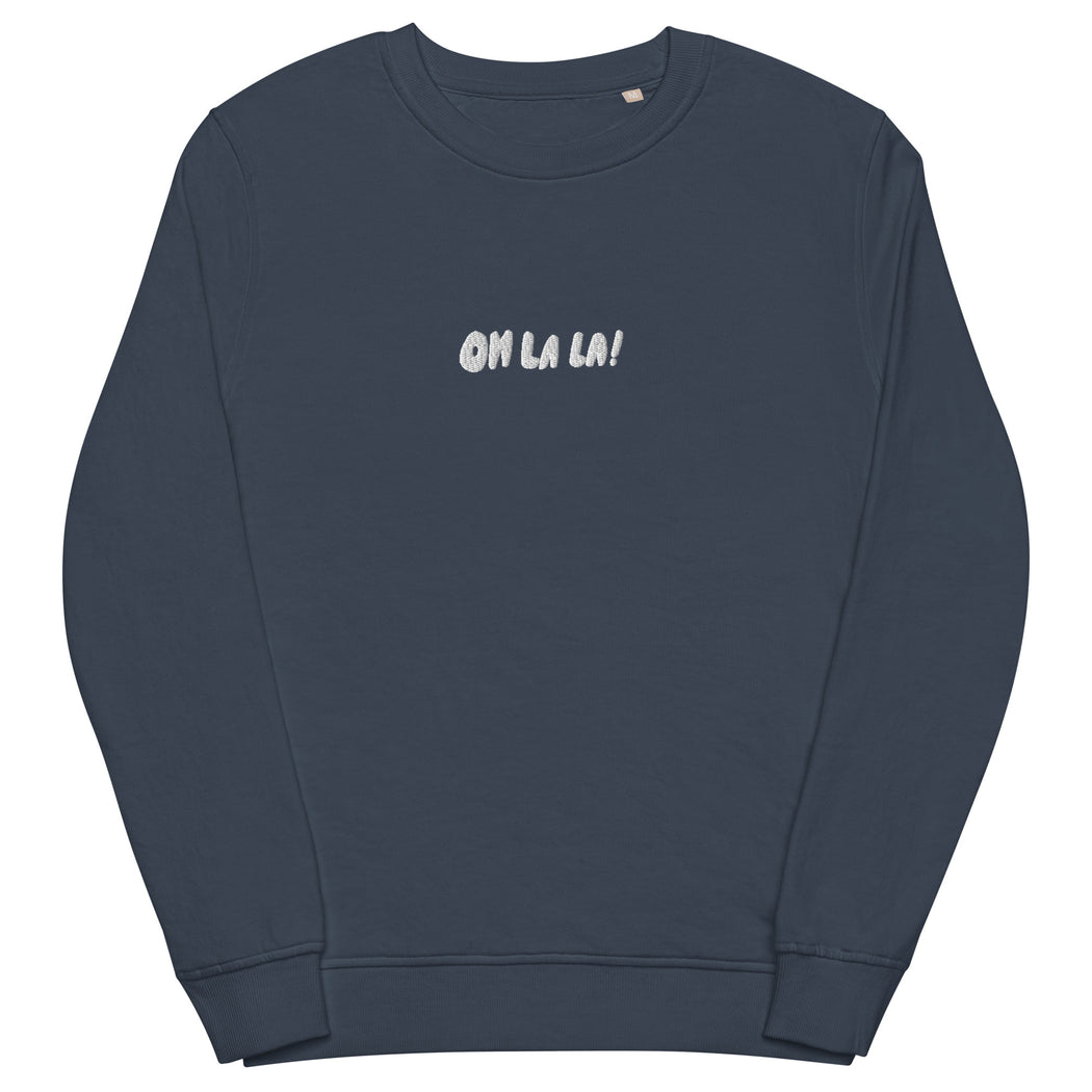 Oh La La! Organic sweatshirt- various colors!