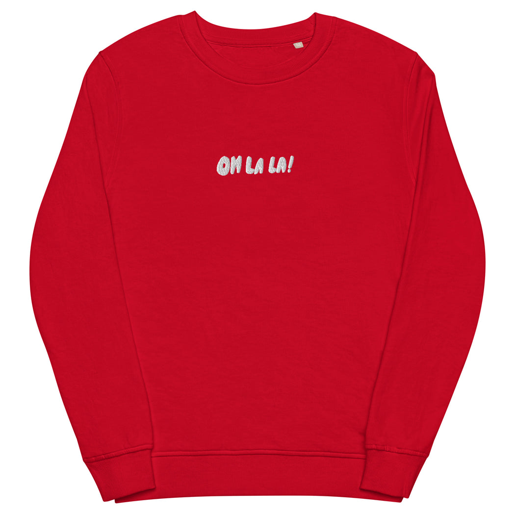 Oh La La! Organic sweatshirt- various colors!
