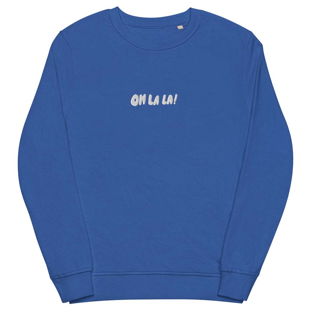 Oh La La! Organic sweatshirt- various colors!